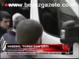 Haberal Torba'dan Çıktı