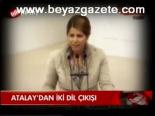 Atalay'dan İki Dil Çıkışı