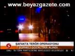 Şafakta Terör Operasyonu