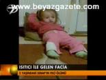 Isıtıcı İle Gelen Facia