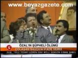 Özal'ın Şüpheli Ölümü