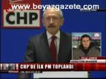 Chp'de İlk Pm Toplandı