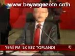 Yeni Pm İlk Kez Toplandı