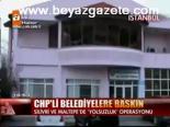 Chp'li Belediyelere Baskın