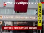 Chp'den Yeni Kayseri Belgesi