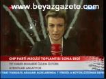 Chp Parti Meclisi Toplantısı Sona Erdi