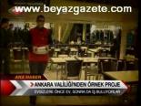 Ankara Valiliği'nden Örnek Proje
