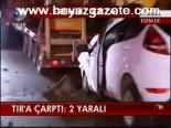 Tır'a Çarptı: 2 Yaralı