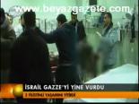 İsrail Gazze'yi Yine Vurdu