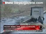 Hazan Bebek Son Anda Kurtuldu