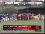 Fb'li Futbolcular Darp Edildi