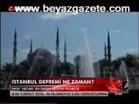 İstanbul Depremi Ne Zaman?