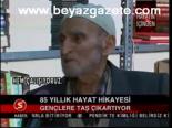 85 Yıllık Hayat Hikayesi