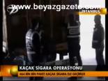 Kaçak Sigara Operasyonu