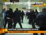 Hastane Koridorunda Kavga
