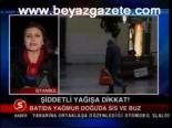 Şiddetli Yağışa Dikkat!