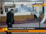 Provokastörler İş Başında