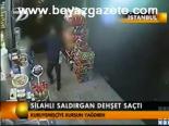 Silahlı Saldırgan Dehşet Saçtı