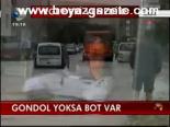 Gondol Yoksa Bot Var