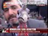 Hindilere Sıkı Denetim