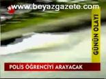 Polis Öğrenciyi Arayacak