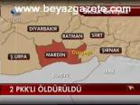 2 Pkk'lı Öldürüldü