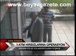 Atm Hırsızlarına Operasyon