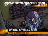 Soygunu Rüyasında Gördü