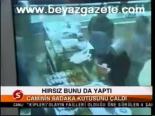 Hırsız Bunu Da Yaptı