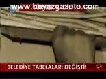 Belediye Tabelaları Değişti !