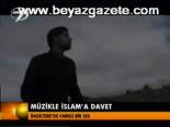 Müzikle İslam'a Davet