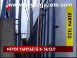 Neydi Yahyacığın Suçu?