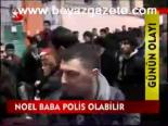Noel Baba Polis Olabilir