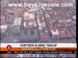 Chp'den İlginç Teklif