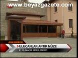 Ulucanlar Artık Müze