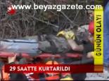 29 Saatte Kurtarıldı