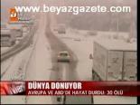 Dünya Donuyor: 30 Ölü