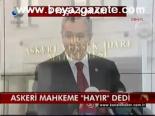 Askeri Mahkeme Hayır Dedi