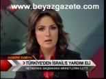 Türkieye'den İsrail'e Yardım Eli