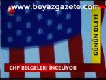 Chp Belgeleri İnceliyor