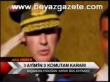 Ayim'in 3 Komutan Kararı