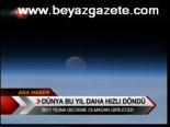 Dünya Bu Yıl Daha Hızlı Döndü