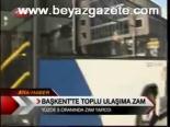 Başkent'te Toplu Ulaşıma Zam