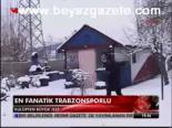 En Fanatik Trabzonsporlu