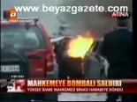 Mahkemeye Bombalı Saldırı