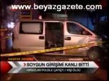 Soygun Girişimi Kanlı Bitti
