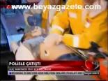 Polisle Çatıştı