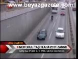 Motorlu Taşıtlara 2011 Zammı