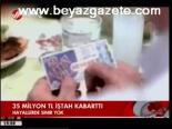 35 Milyon Tl İştah Kabarttı