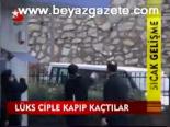 Lüks Ciple Kapıp Kaçtılar